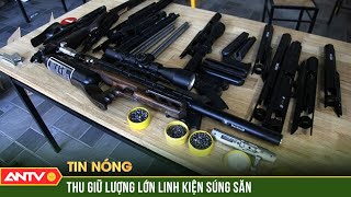 Thu giữ gần 900 linh kiện súng trong xưởng cơ khí Glotech  ANTV [upl. by Heinrik847]