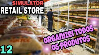 ORGANIZANDO OS ITENS  RETAIL STORE SIMULATOR PARTE 12 retailstoresimulator supermarketsimulator [upl. by Sisto]