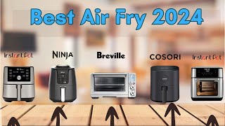 Best Air Fryers 2024 watch before you buy [upl. by Sower]