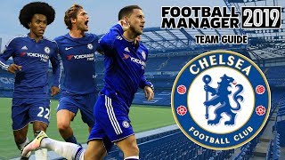 Football Manager 2019 Team Guide Chelsea FM19 Chelsea Tactics Dynamics amp Transfers Guide [upl. by Irpak]