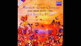 GFHandel Great Choruses from Messiah Sir Georg Solti [upl. by Schnurr]