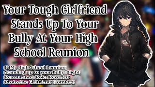 F4M Your Tough GF Stands Up To Your Bully At High School Reunion Comfort Protective GF ASMR [upl. by Nnaecyoj]