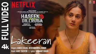 Lakeeran FULL VIDEO  Haseen Dillruba  Taapsee P Vikrant M Harshvardhan R  Amit Trivedi [upl. by Paige969]