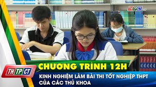 Kinh nghiệm làm bài thi tốt nghiệp THPT của các thủ khoa  Cần Thơ TV [upl. by Wallraff]