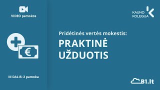 Praktinė užduotis Pridėtinės vertės mokestis [upl. by Islaen231]