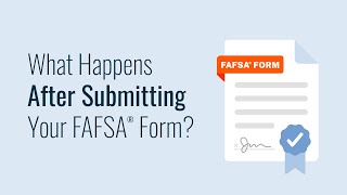 What Happens After Submitting Your FAFSA® Form [upl. by Reggi]