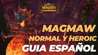 GUIA EN ESPAÑOL MAGMAW NORMAL Y HEROICO  BLACKWING DESCENT RAID WOW CATACLYSM CLASSIC [upl. by Cathrine]