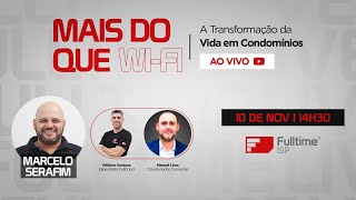 MAIS DO QUE WIFI  A TRANSFORMAÃ‡ÃƒO DAS VIDAS EM CONDOMÃNIOS [upl. by Ernestine]