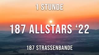 187 Strassenbande  187 Allstars ‘22  1 Stunde [upl. by Ahseryt]