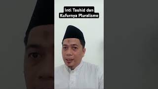 Inti Tauhid dan Kufurnya Pluralisme [upl. by Aihsinat]