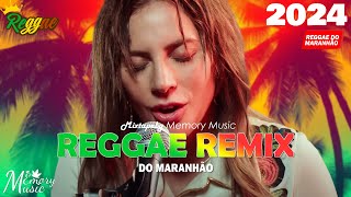 REGGAE DO MARANHÃO 2024 💥 Seleção Top Reggae Internacional 💥 MÚSICA REGGAE REMIX 2024 [upl. by Verlie]