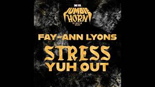 FayAnn Lyons  Stress Yuh Out Jumbie Horn Riddim [upl. by Kilk]