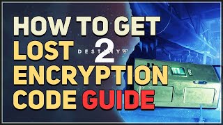 How to get Lost Encryption Code Destiny 2 [upl. by Sayer209]