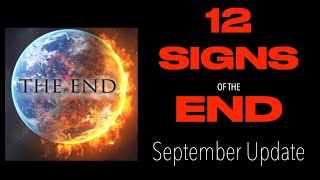 12 SIGNS OF THE ENDA SEPTEMBER UPDATE amp SCRIPTURE STUDY [upl. by Annis]