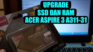 UPGRADE SSD DAN RAM ACER ASPIRE 3 A31131  HARDWARE TUTORIAL [upl. by Kendre]