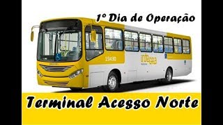 1º Dia de Operação do Terminal Acesso Norte [upl. by Ellehciram591]