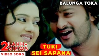 Tuki Sei Sapana  Video song  Balunga Toka  Odia Movie  Anubhav Mohanty  Barsha [upl. by Glover]