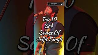 Top 10 Sad Songs of Arijit Singh shorts arijitsingh [upl. by Gabriellia]