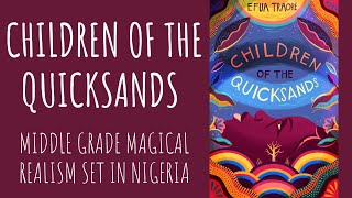 Children of the Quicksands by Efua Traore  Middle Grade Magical Realism in Nigeria [upl. by Akibma]