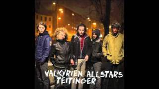 Valkyrien Allstars Nå vil jeg ikke leke med teitinger mer [upl. by Annaerda]