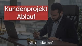 Agentur gründen Ablauf eines Kundenprojektes Step by Step erklärt [upl. by Hemminger838]