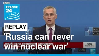 REPLAY  Stoltenberg address NATO head tells Russia it cannot win nuclear war • FRANCE 24 English [upl. by Obeded894]