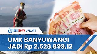 Gubernur Jawa Timur Tetapkan UMK Banyuwangi 2023 Jadi Rp 2528899 UMP Naik Rp 148677 [upl. by Aon]