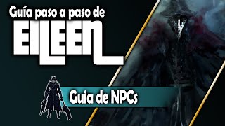 Bloodborne  Guia de NPCs  Eileen La cazadora Cuervo [upl. by Saffian]