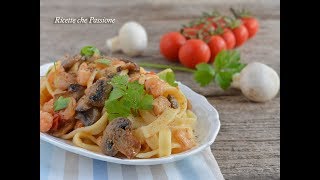 Tagliatelle mari e monti  Ricette che Passione [upl. by Sac367]