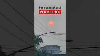 ☀️ SOL VERMELHO  Por quê [upl. by Yanej]