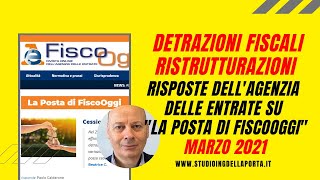 DETRAZIONI FISCALI RISTRUTTURAZIONI lAgenzia delle Entrate su quotLa posta di FiscoOggiquot marzo 2021 [upl. by Ahsehyt]