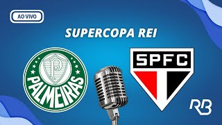 🔴 Palmeiras x São Paulo  Supercopa Rei  04022024  Ulisses Costa Claudio Zaidan e Mauro Beting [upl. by Ynamreg288]