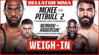 Weigh Ins  Bellator 277 Mckee vs Pitbull 2 [upl. by At]