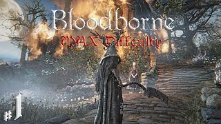 I played BLOODBORNE on the Hardest Difficulty  Part 1 NG6 [upl. by Nyllek]