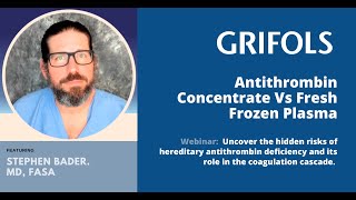 Hereditary Antithrombin Deficiency Treatment Webinar by Dr Stephen Bader [upl. by Maisey]