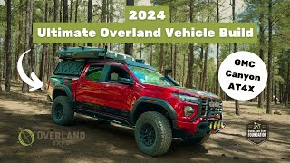 Overland Expos 2024 Ultimate Overland Vehicle Build GMC Canyon AT4X [upl. by Leciram855]