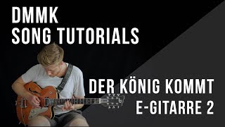 DMMK Song Tutorials  Der König Kommt Hosianna  EGitarre 2 [upl. by Corette]