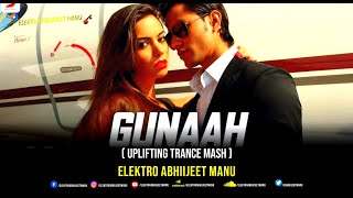 GUNAAH KIYA  UPLIFTING TRANCE MASH  ELEKTRO ABHIIJEET MANU  BLOOD MONEY  KUNAL KHEMU  2024 MIX [upl. by Harrus]