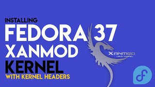 How to Install XanMod Kernel on Fedora 37 Workstation  XanMod Kernel Fedora 37 Beta Installation [upl. by Itnuahsa]