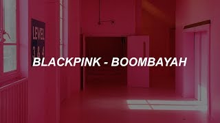 BLACKPINK  붐바야BOOMBAYAH Easy Lyrics [upl. by Emiaj745]