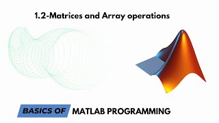 Lec12  MATRICES AND ARRAY OPERATIONS IN MATLAB matlab programming [upl. by Buerger959]