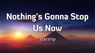 Starship  Nothings Gonna Stop Us Now LyricsVietsub [upl. by Hildy]