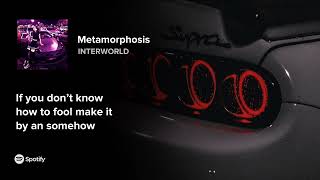 Metamorphosis Song by INTERWORLD🔥 [upl. by Eynenihc]