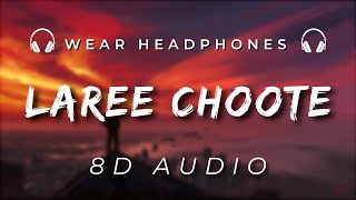 Laree Choote  8D Audio  New Version [upl. by Eremaj595]