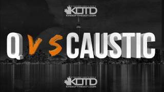 KOTD  Rap Battle  Caustic vs Q Shinobi [upl. by Lissner265]