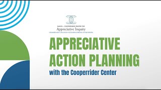 Appreciative Action Planning with the Cooperrider Center [upl. by Anson]