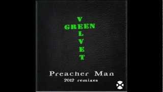 Green Velvet  Preacher Man 2012 Remix [upl. by Ettennej437]