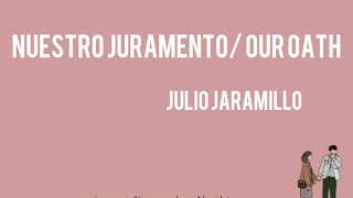 Nuestro juramento Out oath Julio Jaramillo  Sub english [upl. by Refinaj]