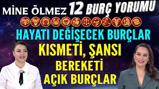 Mine Ölmez 12 Burç Yorumu Hayatı değişecek burçlar Kısmeti Şansı Bereketi açık burçlar [upl. by Anotyad]