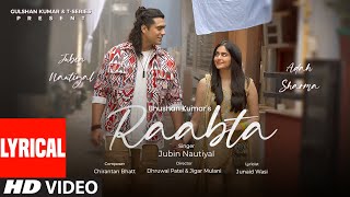 Raabta Lyrical Video Jubin Nautiyal Adah Sharma Chirantan Bhatt Junaid Wasi  Bhushan K [upl. by Essenaj]